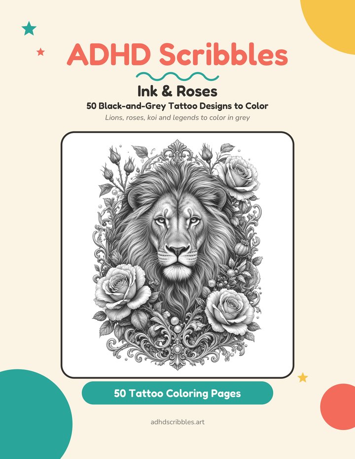 Cover of ADHD Scribbles: Ink & Roses, 50 Black-and-Grey Tattoo Designs to Color, showing a shaded tattoo-style lion framed by roses
